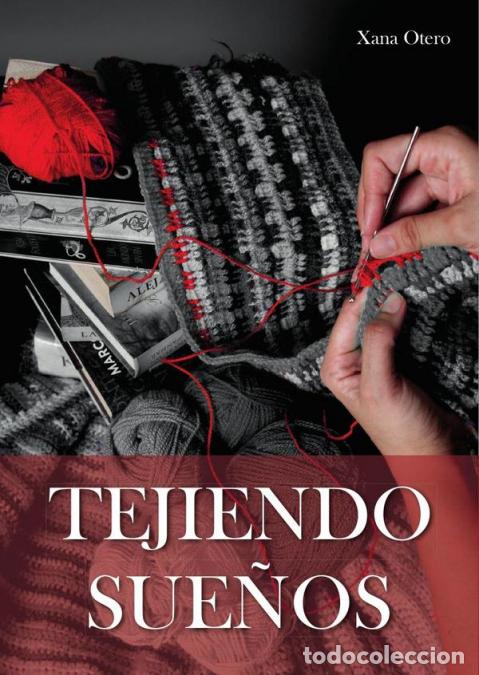 Libri: Tejiendo sue&ntilde;os - Xana Otero