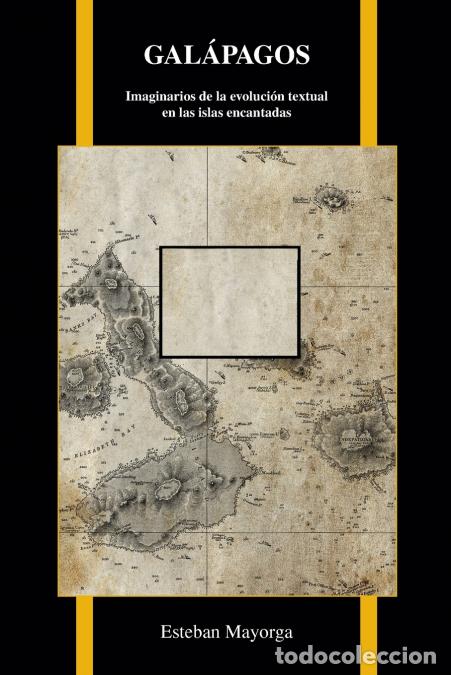 B&uuml;cher: Gal&aacute;pagos - Imaginarios de la evoluci&oacute;n textual en las islas encantadas - Esteban Mayorga