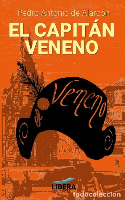 Libri: El Capit&aacute;n Veneno - Pedro Antonio de Alarc&oacute;n,Anna Cristini