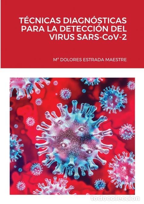 Libri: T&Eacute;CNICAS DIAGN&Oacute;STICAS PARA LA DETECCI&Oacute;N DEL VIRUS SARS-CoV-2 - M&ordf; DOLORES ESTRADA MAESTRE