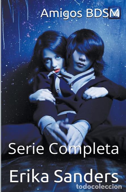 Libri: Amigos BDSM. Serie Completa - Erika Sanders