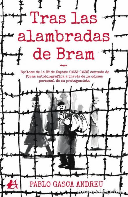 Libri: Tras las alambradas de Bram - Pablo Gasca Andreu