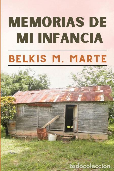 Libros: MEMORIAS DE MI INFANCIA - Belkis M. Marte