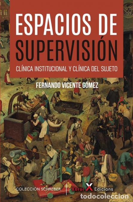 B&uuml;cher: Espacios de supervisi&oacute;n - Cl&iacute;nica intitucional y cl&iacute;nica del sujeto - Fernando Vicente G&oacute;mez