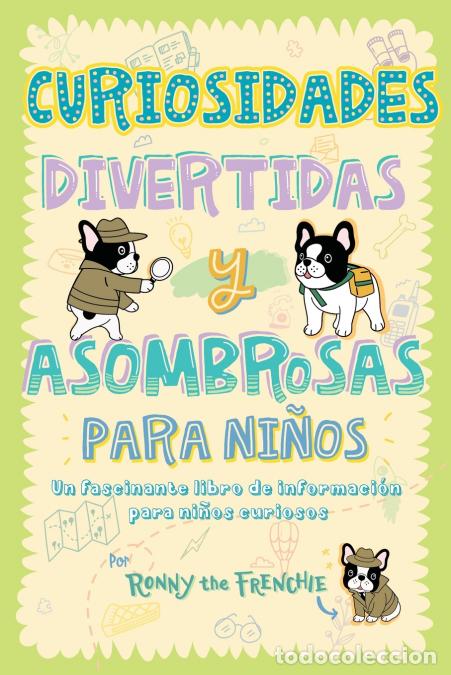 B&uuml;cher: Curiosidades divertidas y asombrosas para ni&ntilde;os - Un fascinante libro de informaci&oacute;n para ni&ntilde;os curi