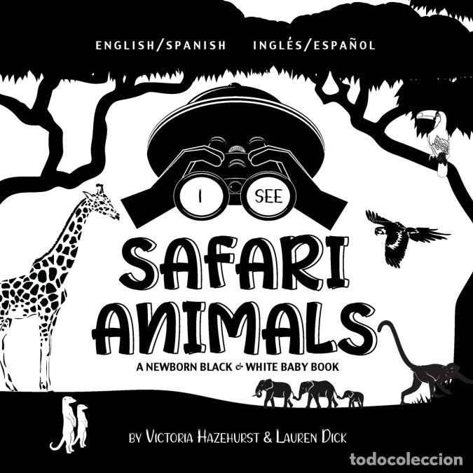 Libri: I See Safari Animals - Bilingual (English / Spanish) (Ingl&eacute;s / Espa&ntilde;ol) A Newborn Black & White Baby