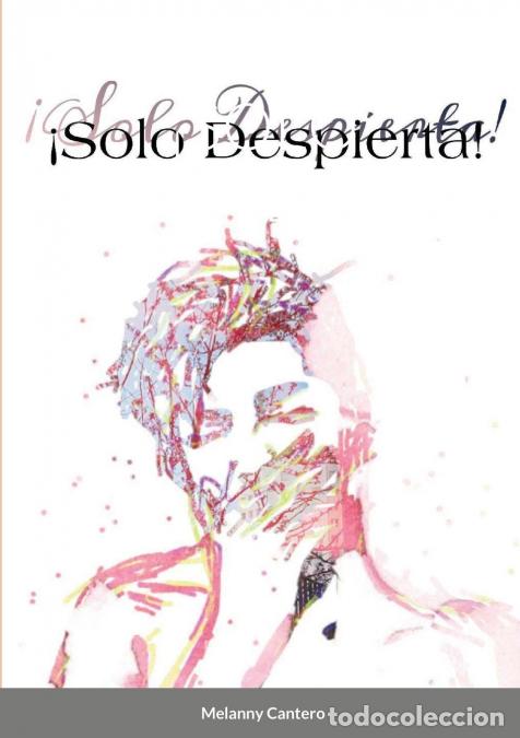 B&uuml;cher: &iexcl;Solo Depierta! - Melanny cantero,Nerea Rulo igartuburu