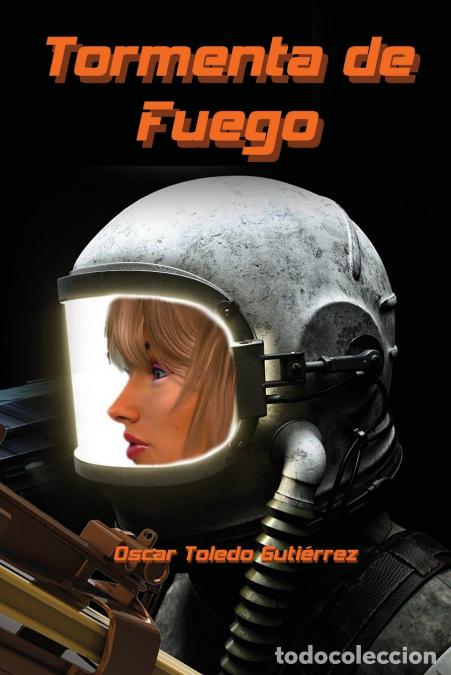 B&uuml;cher: Tormenta de fuego - Oscar Toledo Gutierrez