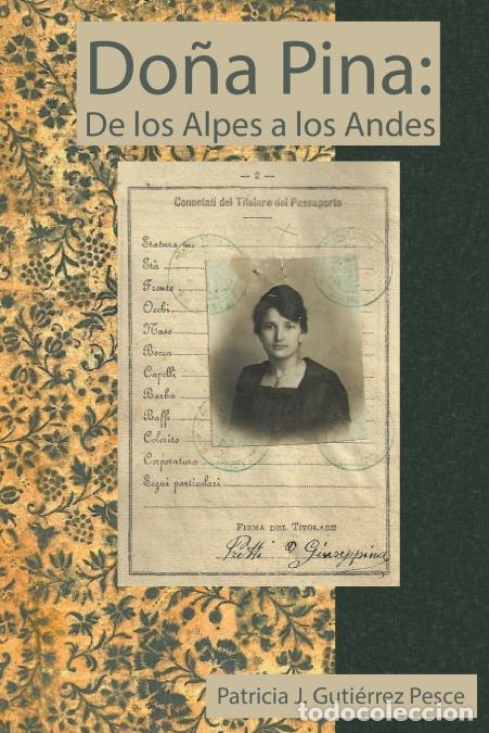 Libri: Do&ntilde;a Pina - De los Alpes a los Andes - Patricia Josefina Guti&eacute;rrez Pesce