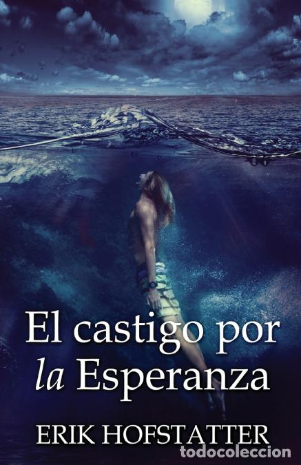 Libros: El castigo por la esperanza - Erik Hofstatter,Elizabeth Garay