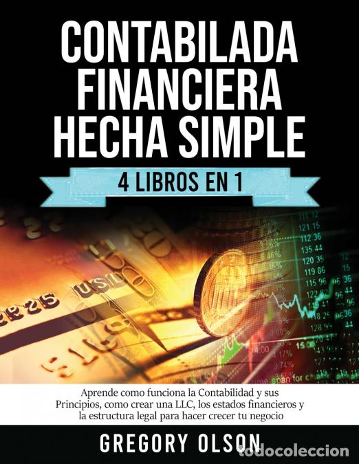 B&uuml;cher: Contabilada Financiera Hecha Simple 4 Libros en 1 - Aprende como funciona la Contabilidad y sus Prin