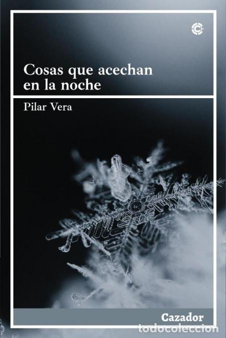 Livres: Cosas que acechan en la noche - Pilar Vera