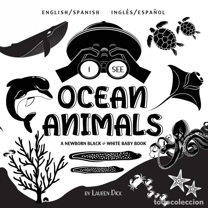 books: I See Ocean Animals - Bilingual (English / Spanish) (Ingl&eacute;s / Espa&ntilde;ol) A Newborn Black & White Baby
