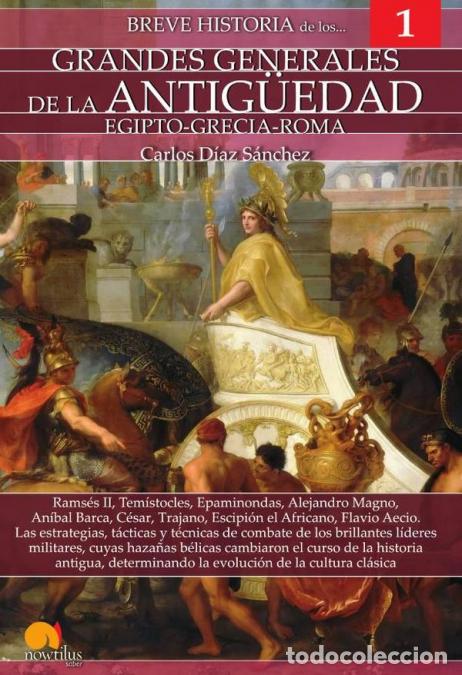 B&uuml;cher: Breve historia de los grandes generales de la Antig&uuml;edad - Carlos D&iacute;az S&aacute;nchez