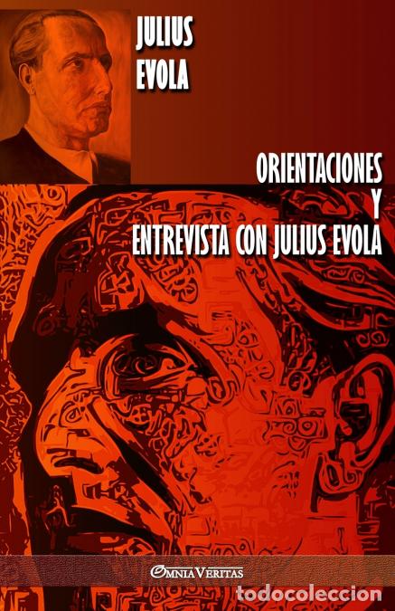Libri: Orientaciones y Entrevista con Julius Evola - Julius Evola