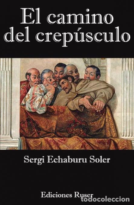 Libri: El camino del crep&uacute;sculo - Sergi Echaburu Soler