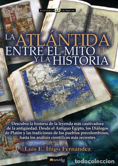 Libri: La Atl&aacute;ntida - Entre el mito y la historia - Luis E&Iacute;&ntilde;igo Fern&aacute;ndez,Luis E. &Iacute;&ntilde;igo Fern&aacute;ndez