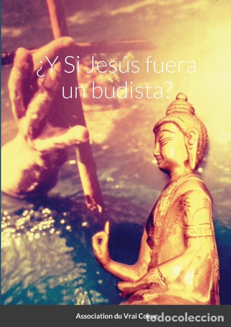 Livros: &iquest;Y Si Jes&uacute;s fuera un budista? - Association du Vrai Coeur