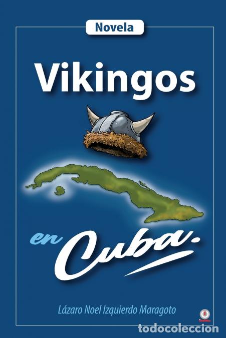 B&uuml;cher: Vikingos en Cuba - L&aacute;zaro Noel Izquierdo Maragoto