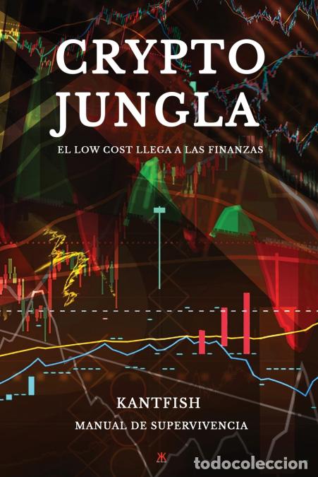 Libri: Crypto Jungla - El Low Cost Llega a la Finanza - Emanuele Giusto KANTFISH