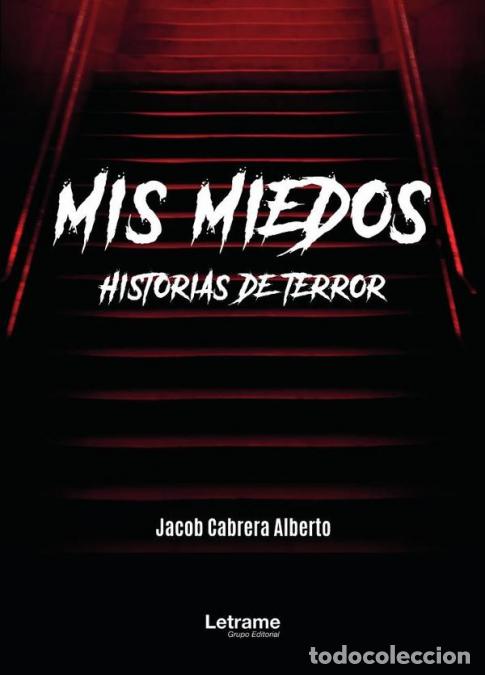 Libri: Mis miedos. Historias de terror - Jacob Cabrera Alberto