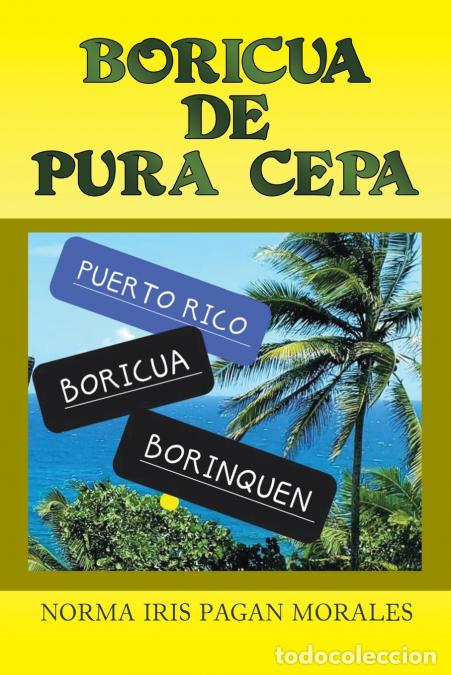 Livres: BORICUA DE PURA CEPA - Norma Iris Pagan Morales