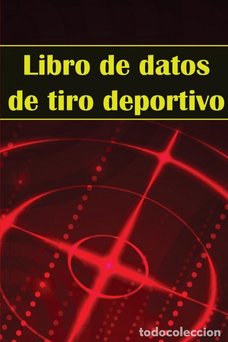 Libri: Libro de datos de tiro deportivo - Portero fotogr&aacute;fico para principiantes y profesionales - Regist