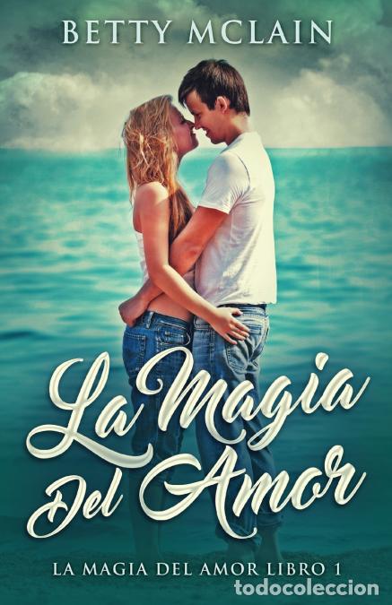 B&uuml;cher: La Magia Del Amor - Betty McLain,Estefany Denice Flores Zura