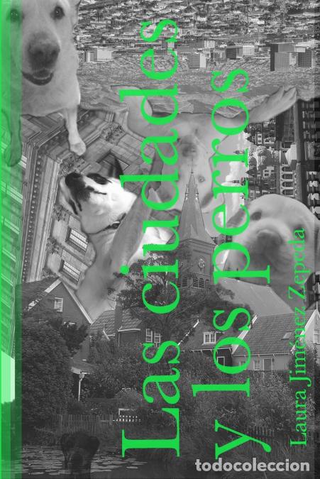 Livros: Las ciudades y los perros - Laura Jimenez,Rodrigo Villarreal