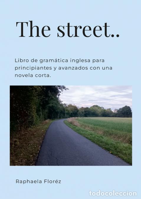 books: The street.. - Libro de gram&aacute;tica inglesa para principiantes y avanzados con una novela corta. - Rap