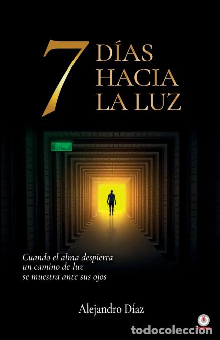 Libri: 7 d&iacute;as hacia la luz - Alejandro D&iacute;az