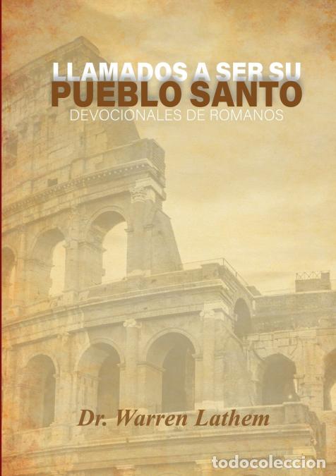 Libri: Llamados a ser su pueblo santo - Devocionales diarios del libro de Romanos - Warren Lathem