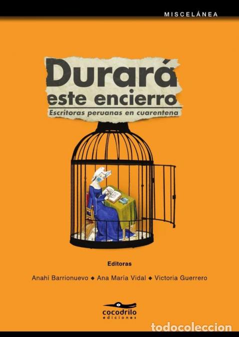 books: Durar&aacute; este encierro - Escritoras peruanas en cuarentena - Ana Mar&iacute;a Vidal Carrasco,Anah&iacute; Barrionuev