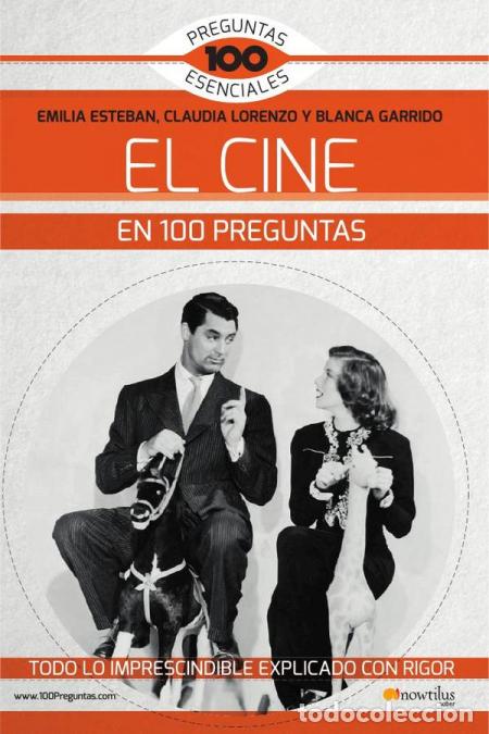 books: El cine en 100 preguntas - Claudia Lorenzo,Blanca Garrido,Emilia Esteban