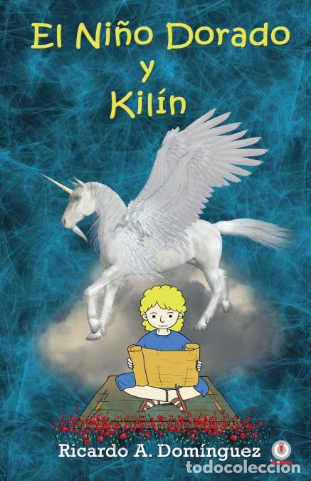 Libri: El ni&ntilde;o dorado y Kil&iacute;n - Ricardo ADom&iacute;nguez