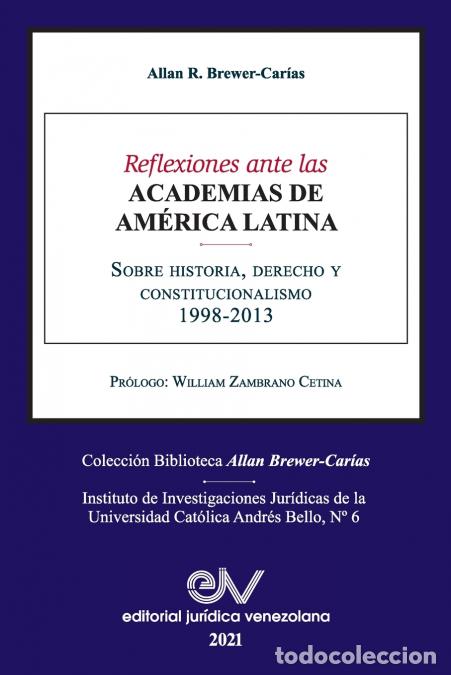 Livros: REFLEXIONES ANTE LAS ACADEMIAS DE AMERICA LATINA. Sobre historia, derecho y constitucionalismo - All