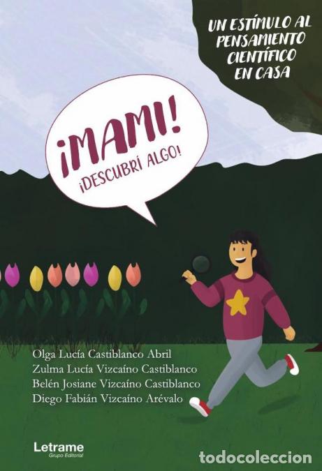 Livros: &iexcl;Mami! &iexcl;Descubr&iacute; algo! - Diego Fabi&aacute;n Vizca&iacute;no Ar&eacute;valo,Bel&eacute;n Josiane Vizca&iacute;no Castiblanco,Zulma Luc&iacute;