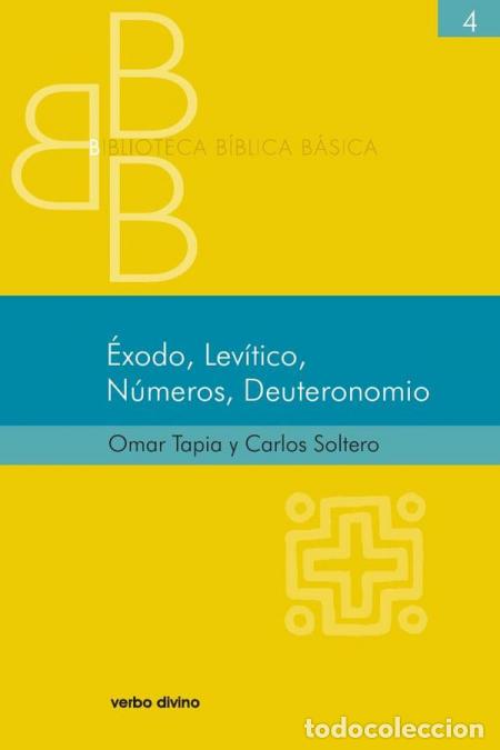 Libros: &Eacute;xodo, Lev&iacute;tico, N&uacute;meros, Deuteronomio - Carlos Soltero,Omar Tapia Navarro