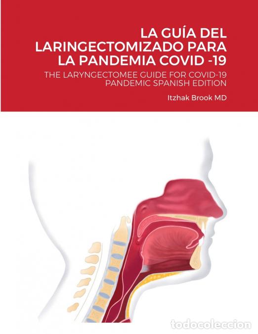 Libri: LA GU&Iacute;A DEL LARINGECTOMIZADO PARA LA PANDEMIA COVID -19 - THE LARYNGECTOMEE GUIDE FOR COVID-19 PANDE