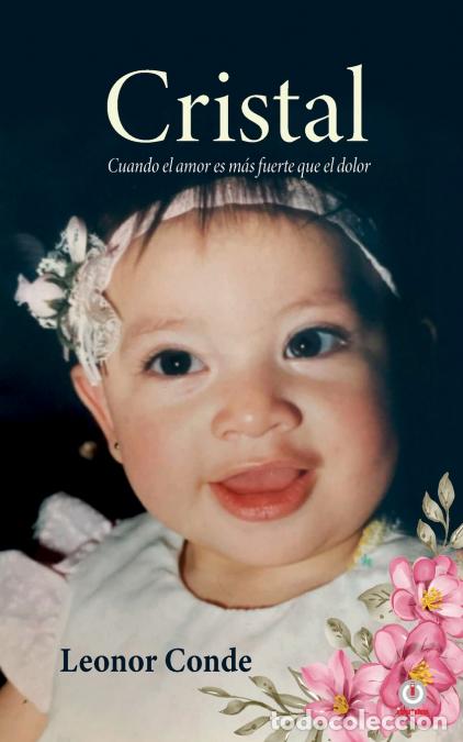 B&uuml;cher: Cristal - Cuando el amor es m&aacute;s fuerte que el dolor - Leonor Conde