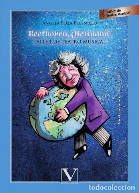books: Beethoven, &iexcl;Hermano! - Taller de teatro musical - &Aacute;ngela Poza Fresnillo,Jes&uacute;s Ortega