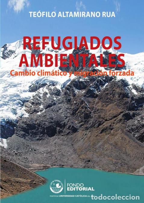 books: Refugiados ambientales: cambio clim&aacute;tico y migraci&oacute;n forzada - Te&oacute;filo Altamirano