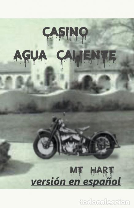 Libri: Casino Agua Caliente (versi&oacute;n en espa&ntilde;ol) - MT Hart