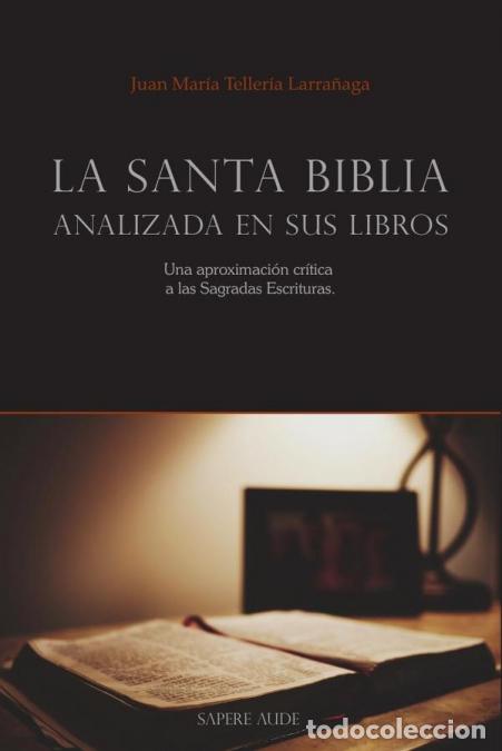 B&uuml;cher: La Santa Biblia analizada en sus libros - Una aproximaci&oacute;n cr&iacute;tica a las Sagradas Escrituras - Juan