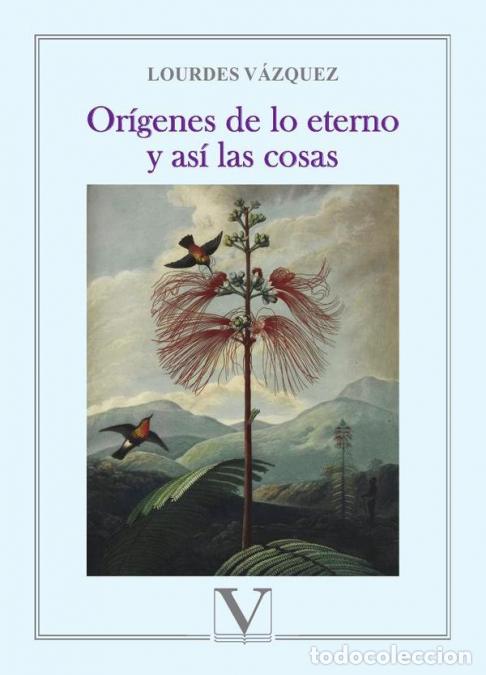 B&uuml;cher: Or&iacute;genes de lo eterno y as&iacute; las cosas - Lourdes V&aacute;zquez