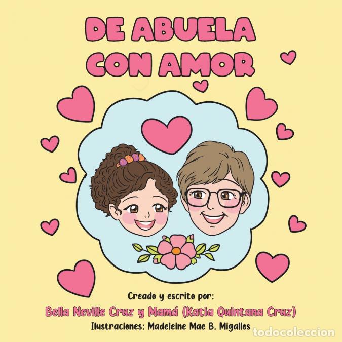 Libri: De Abuela con Amor - Madeleine Mae Migallos,Bella Neville Cruz,Mam&aacute; (Katia Quintana Cruz)