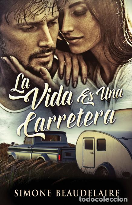 Libri: La Vida Es Una Carretera - Simone Beaudelaire,Romina Piscione