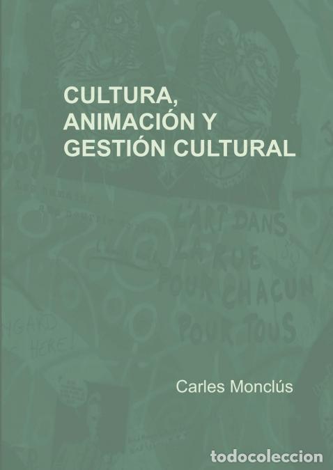 Livros: Cultura, animaci&oacute;n y gesti&oacute;n cultural - Carles Monclus Garriga