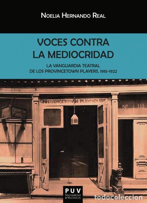 Livres: Voces contra la mediocridad - La vanguardia teatral de los Provincetown Players, 1915-1922 - Noelia