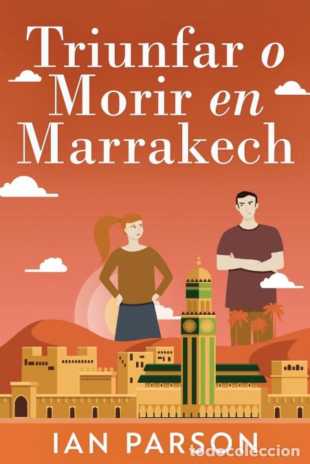 books: Triunfar O Morir En Marrakech - Ian Parson,Santiago Machain